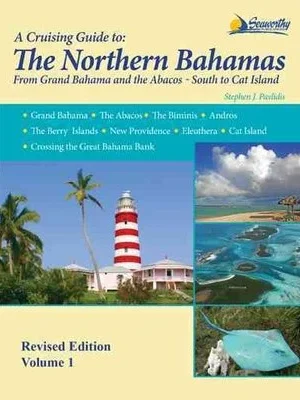A Cruising Guide to the Northern Bahamas by Stephen Pavlidis
